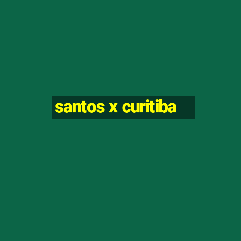 santos x curitiba