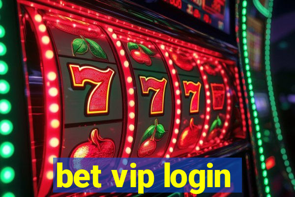 bet vip login