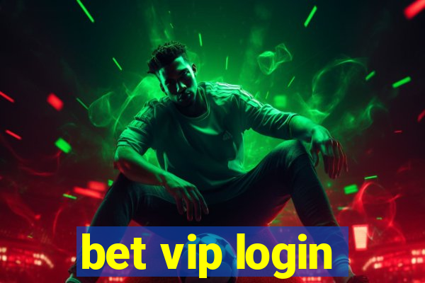 bet vip login