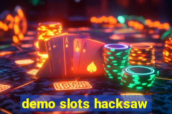 demo slots hacksaw