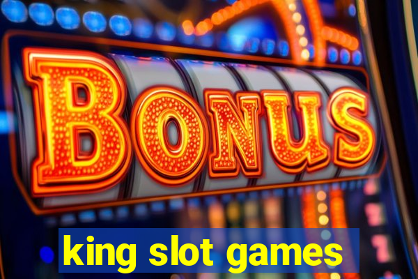 king slot games