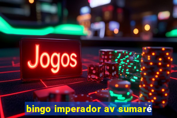 bingo imperador av sumaré