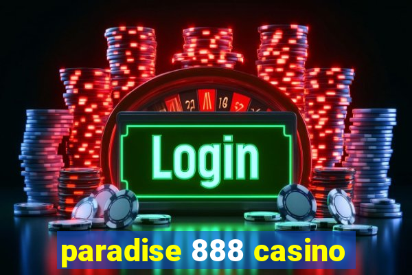 paradise 888 casino