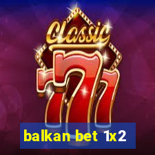 balkan bet 1x2