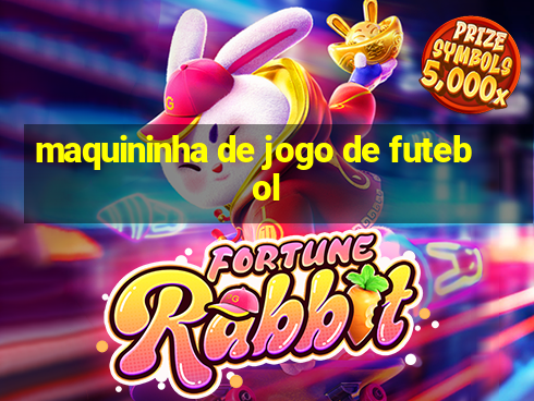 maquininha de jogo de futebol