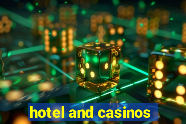 hotel and casinos