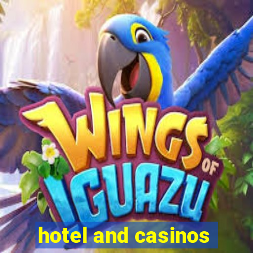 hotel and casinos