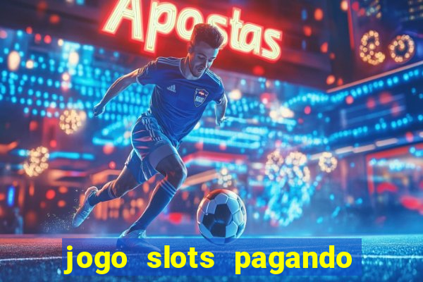 jogo slots pagando no cadastro