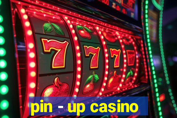 pin - up casino