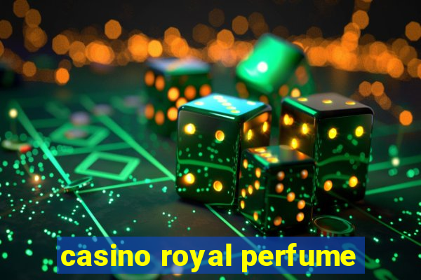 casino royal perfume