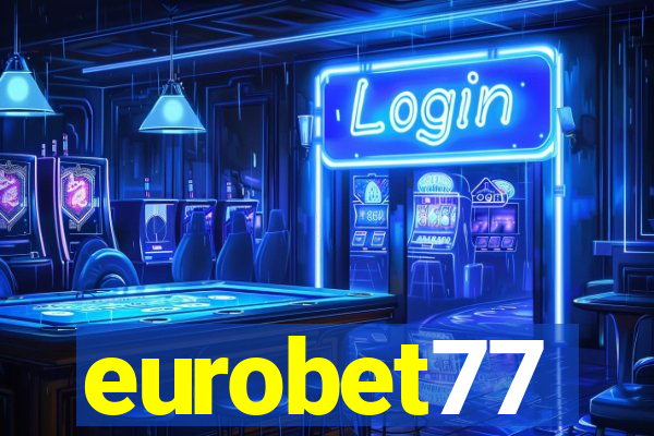 eurobet77