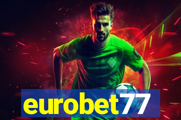 eurobet77