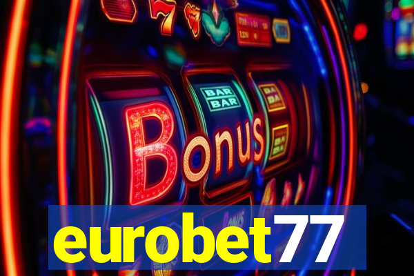 eurobet77