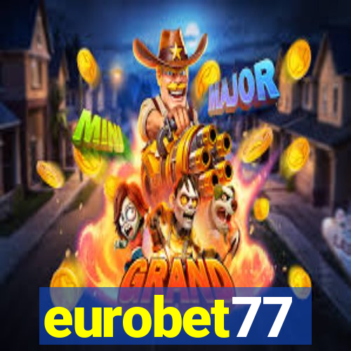 eurobet77