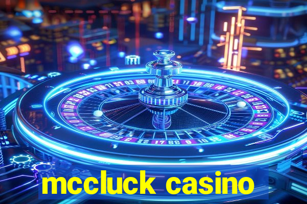 mccluck casino