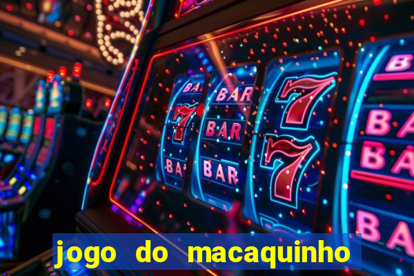 jogo do macaquinho que ganha dinheiro