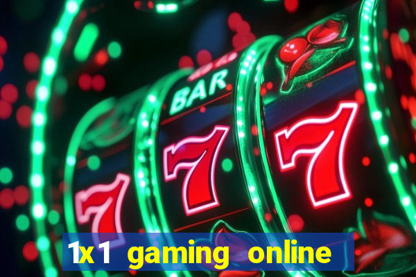 1x1 gaming online casino sites