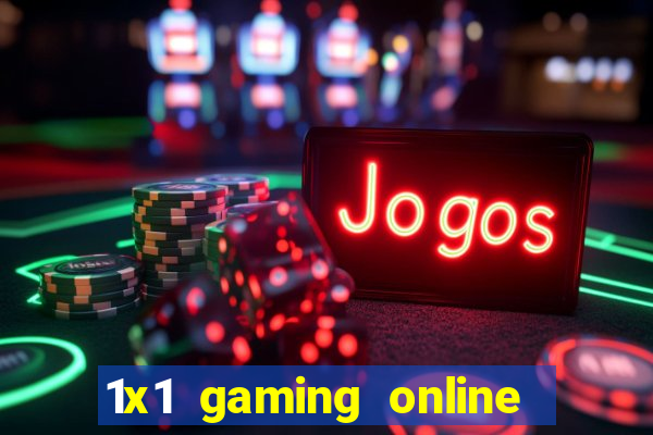 1x1 gaming online casino sites