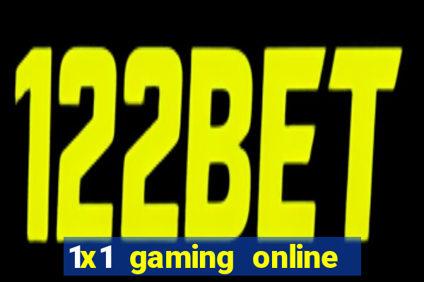 1x1 gaming online casino sites