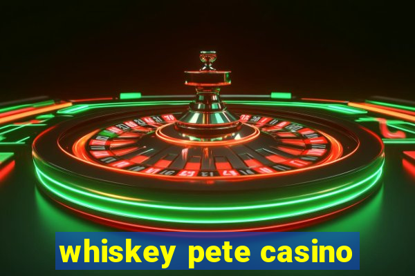 whiskey pete casino