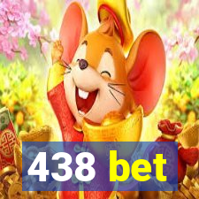 438 bet