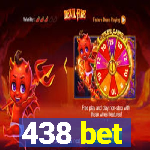 438 bet