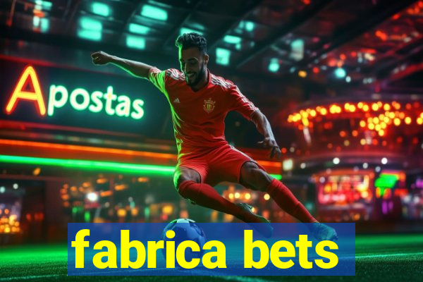 fabrica bets