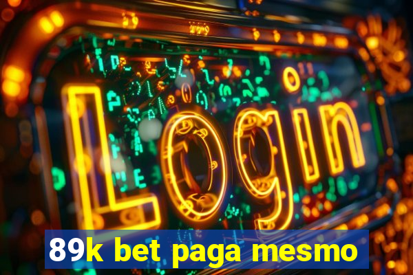 89k bet paga mesmo