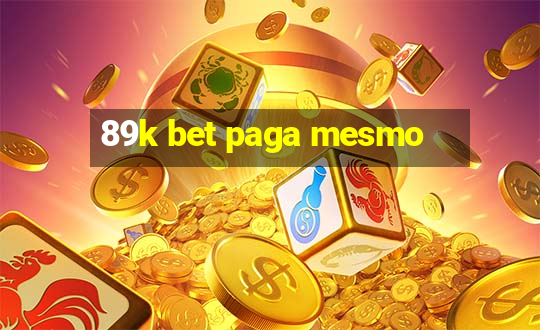 89k bet paga mesmo