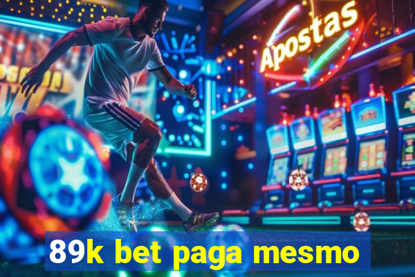 89k bet paga mesmo