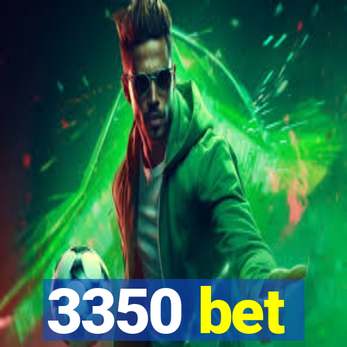 3350 bet