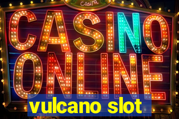 vulcano slot