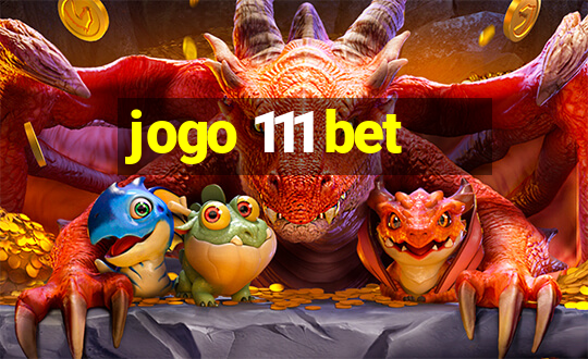 jogo 111 bet