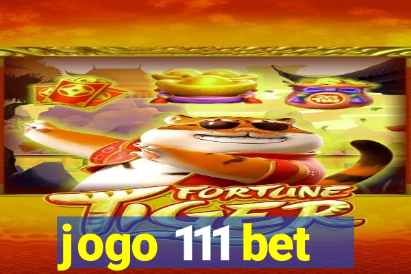 jogo 111 bet