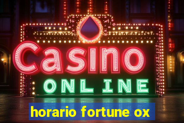 horario fortune ox