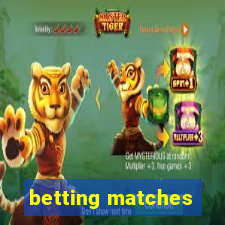 betting matches