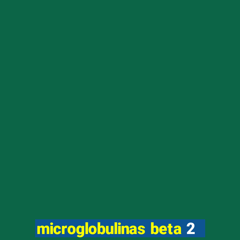 microglobulinas beta 2