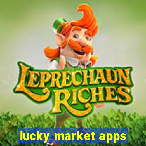 lucky market apps