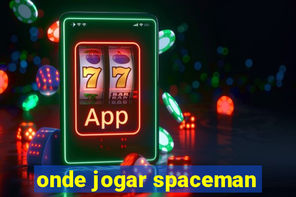 onde jogar spaceman