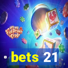 bets 21