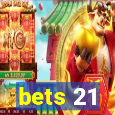 bets 21