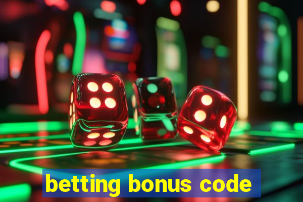 betting bonus code