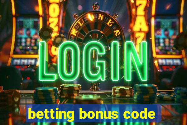 betting bonus code