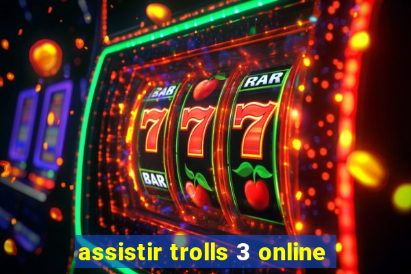 assistir trolls 3 online