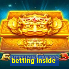 betting inside