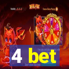 4 bet