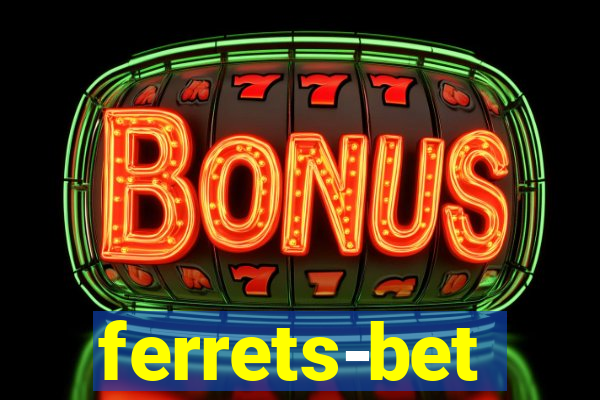 ferrets-bet