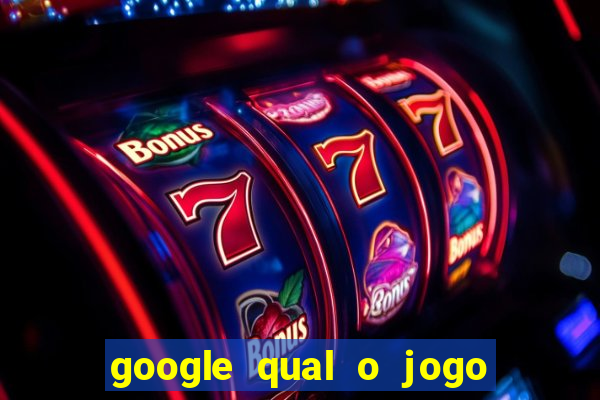 google qual o jogo que dá dinheiro