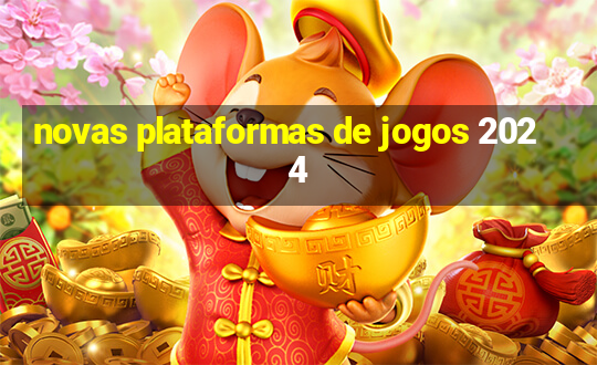 novas plataformas de jogos 2024