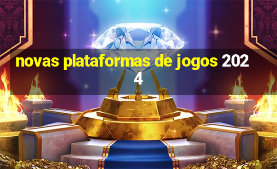 novas plataformas de jogos 2024